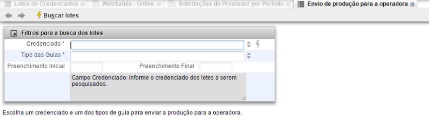 Agora basta preencher os dados para encontrar os lotes Informe o credenciado e o tipo de Guias, depois clique em Buscar lotes.