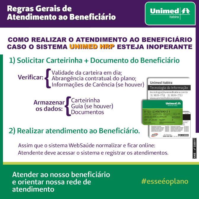 **** quando o prestador estiver sem acesso à internet ou com problemas em seu consultório/clínica/local de atendimento, não pode ser considerado que o Sistema Unimed HRP esteja indisponível.