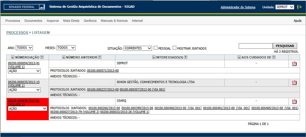 Ao acionar um desses botões, o sistema irá exibir a tela correspondente à ação a ser realizada.