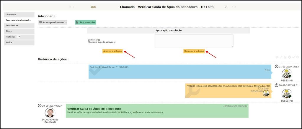 Figura 9 Tela de aprovação dos serviços realizados Para melhores informações relacionadas ao sistema de solicitação de serviços utilizado pelo DESEG, contatar a equipe do Departamento pelos