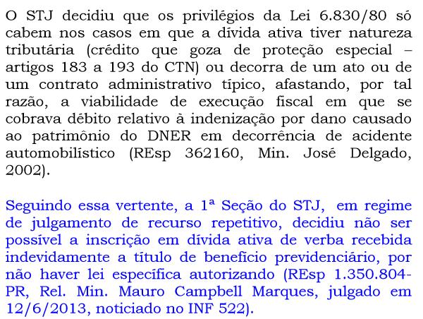 Imagine que o INSS inscreva estes valores em dívida ativa e ajuíze EF. Cabe esta EF? Segundo o STJ, não.