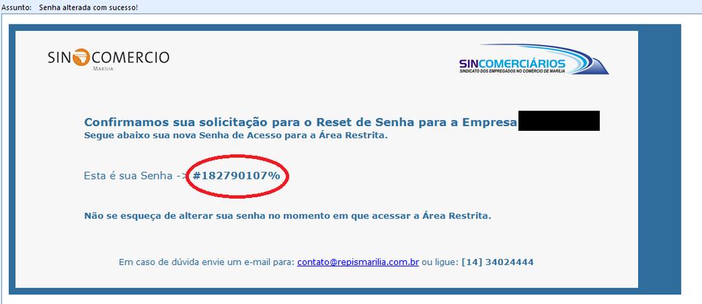 Você receberá um novo e-mail com sua nova senha, na seguinte aparência: Assunto: Senha