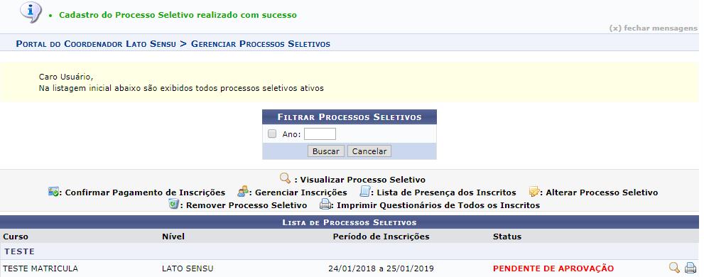 1 - Abrir processo seletivo: OBS: O processo seletivo altera seu status para PENDENTE DE APROVAÇÃO Depois de realizar essa etapa, o processo seletivo é submetido para a