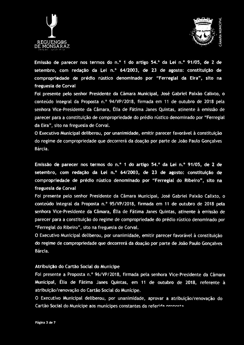 Emissão de parecer nos termos do n. 0 1 do artigo 54. 0 da Lei n. 0 91/05, de 2 de setembro, com redação da Lei n.