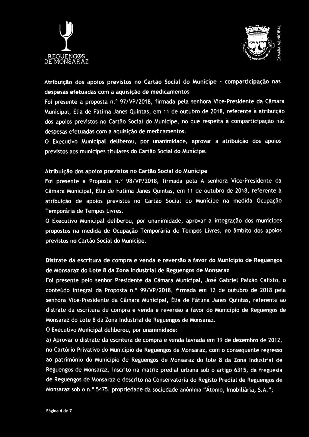 -.. Atribuição dos apoios previstos no Cartão Social do Munícipe - comparticipação nas despesas efetuadas com a aquisição de medicamentos Foi presente a proposta n.