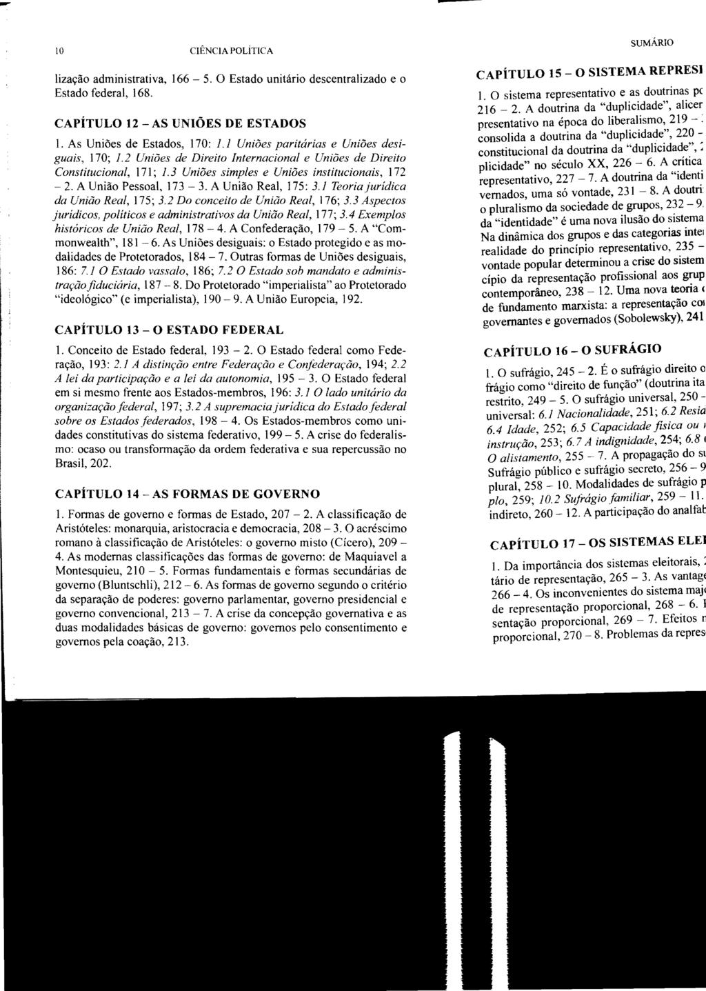 lo lização administrativa, 166 Estado federal, 168. CIÊNCIA POLÍTICA 5. O Estado unitário descentralizado e o CAPÍTULO 12 - AS UNIÕES DE ESTADOS 1. As Uniões de Estados, 170: 1.