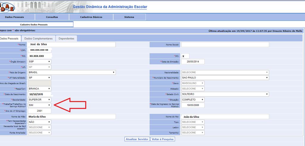 1 NA ABA Dados Pessoais, SE O SERVIDOR TRABALHOU, TRABALHA OU É INGRESSANTE NO SERVIÇO PÚBLICO TERÁ DE SELECIONAR SIM NO CAMPO