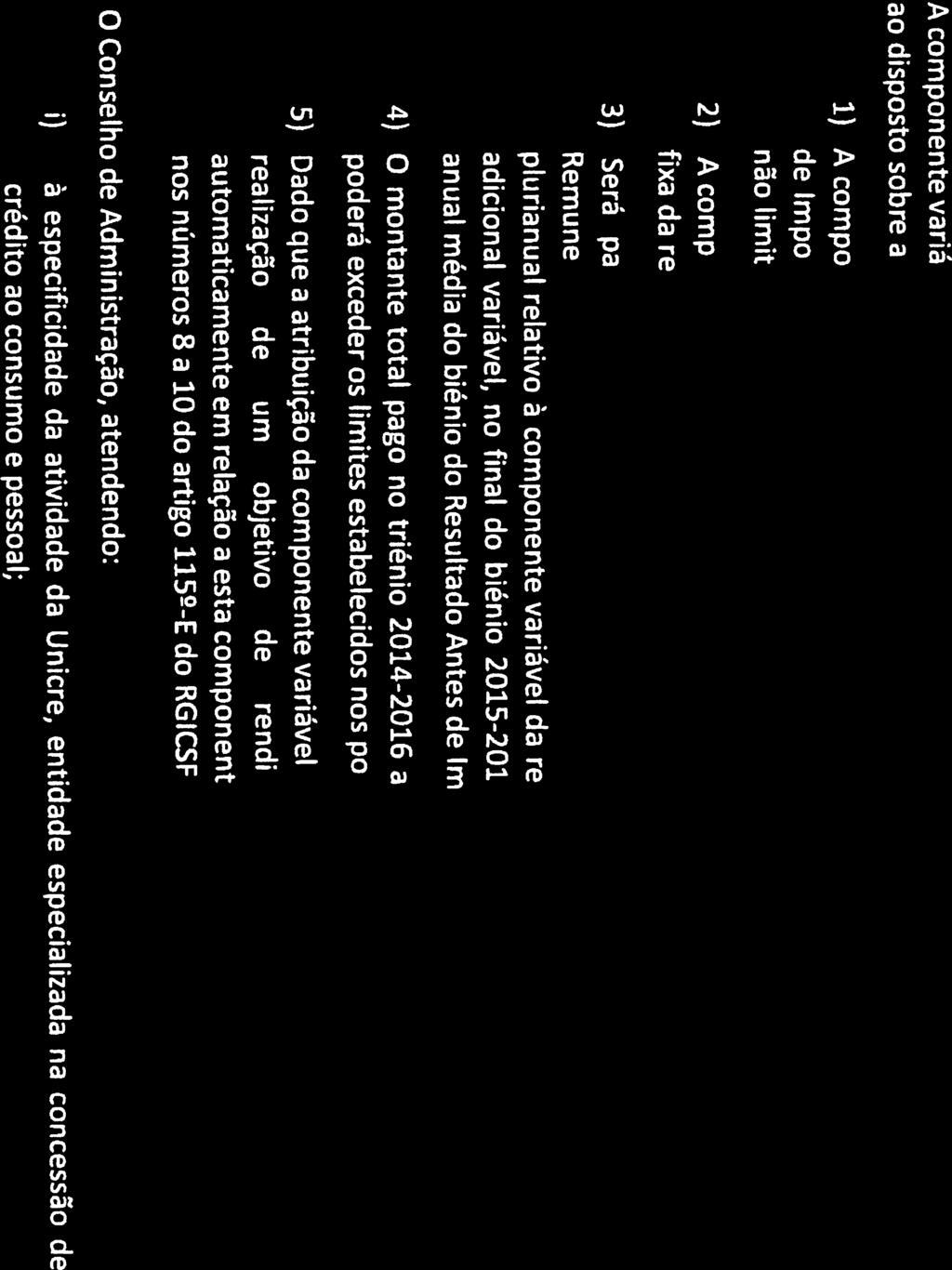 da instítuição de crédito, bem como no cumprimento das funções do A componente variável eventual da remuneração baseia-se no desempenho sustentável e ounicte 4 crédito ao consumo e pessoal; ao