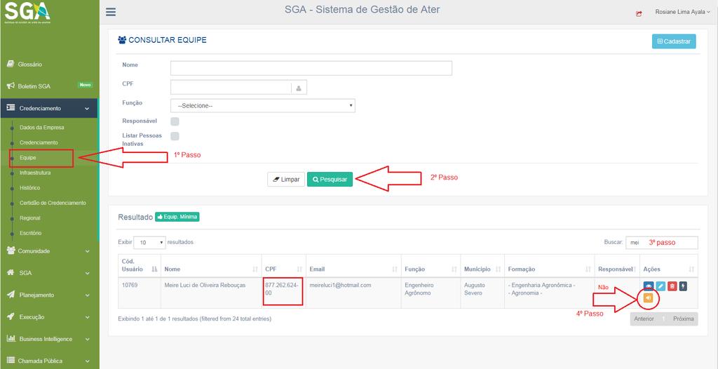 8. ALOCAR PROFISSIONAL NO PROJETO Como é feito a alocação do técnico, é necessário ir no módulo de credenciamento selecionar o técnico e acionar o botão Alocar.