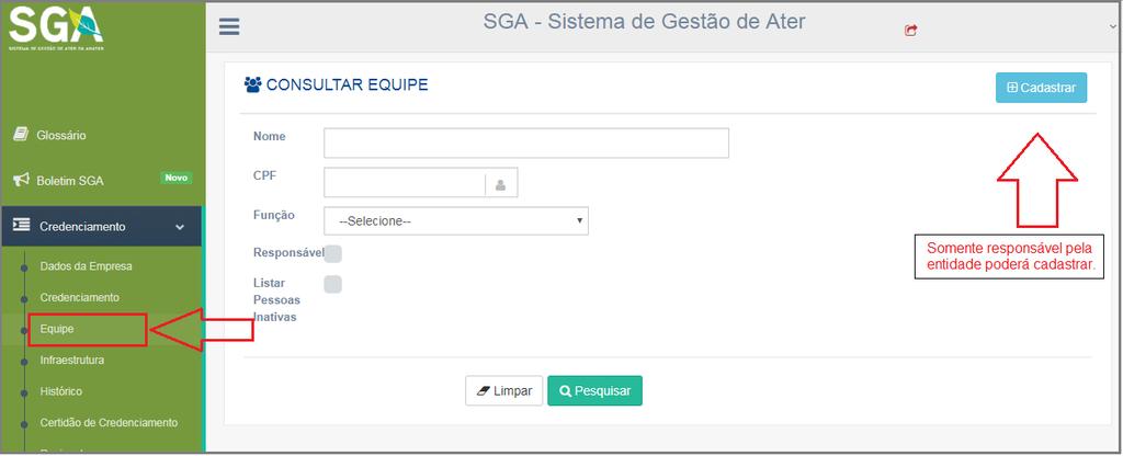 6. GERENCIAR EQUIPE Ao acionar o menu Credenciamento e SubMenu Equipe, o usuário com perfil de Responsável pela entidade poderá alterar as