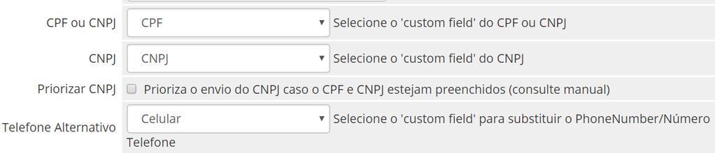 - Campos Customizáveis: obrigatoriamente é necessário informar o CPF/CNPJ (válido, não importa como esteja cadastrado/formatado).