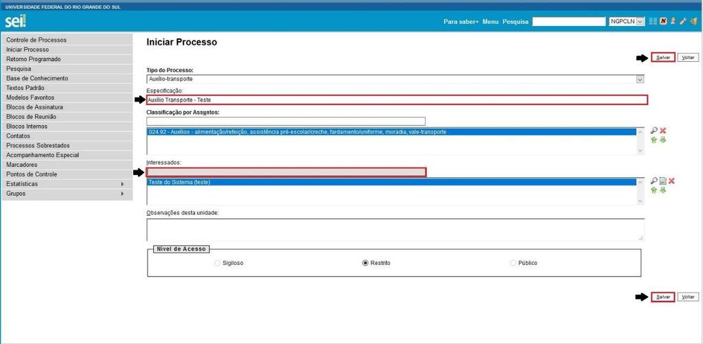 Preencher os dados, conforme segue: - Tipo de Processo: Preenchido automaticamente - Especificação: Informações que identifiquem de quem é o processo.