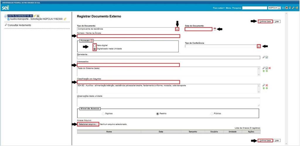 - Anexar Arquivo (Obs.: Somente são permitidos arquivos com as extensões: doc, docx, dwg, html, odp, ods, odt, pdf, ppt, pptx, xls, xlsx) - Confirmar Dados Obs.