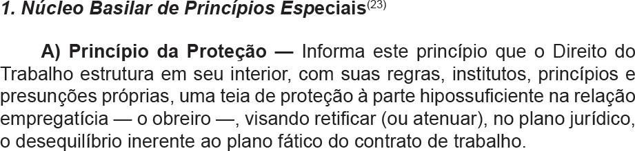 o desequilíbrio inerente ao plano fático do contrato de trabalho, deve ser equilibrado! Art.