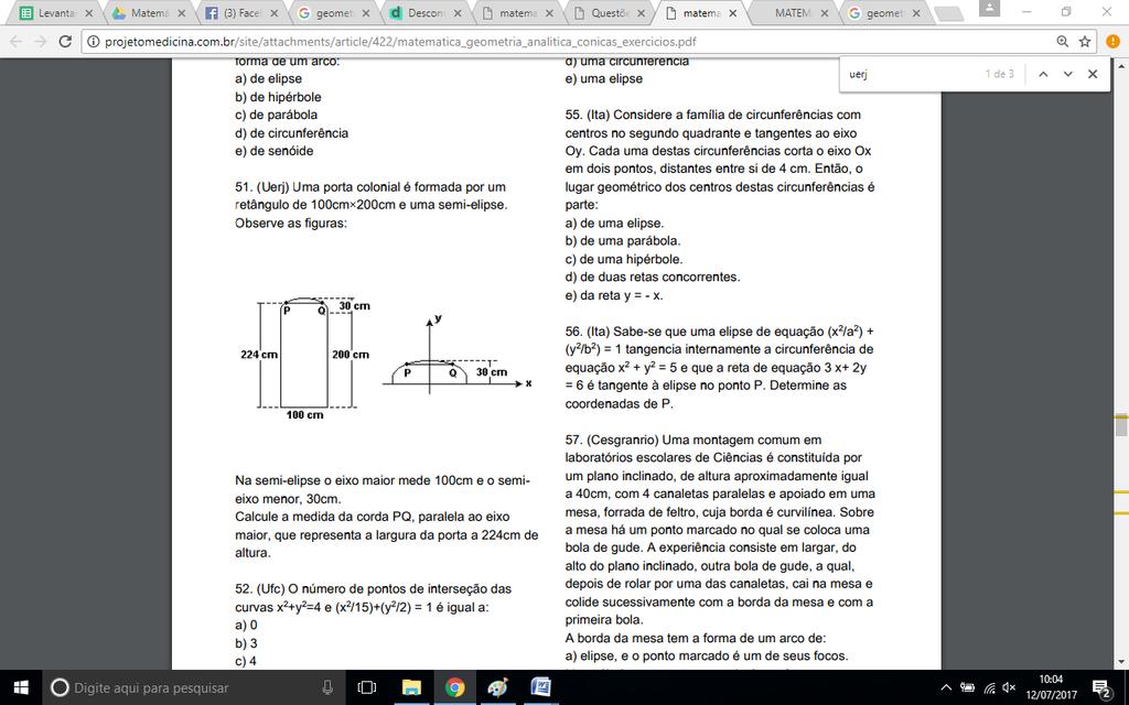 5. Considerando a circunferência C de equação (x ) 2 + (y 4) 2 = 5, avalie as seguintes afirmativas: 1. O ponto P(4,2) pertence a C. 2. O raio de C é 5. 4. A reta y x passa pelo centro de C.