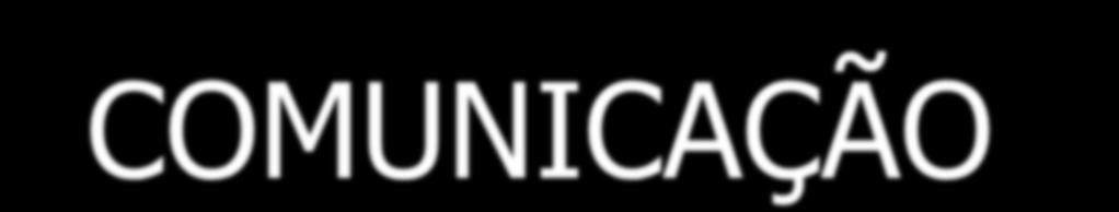 COMUNICAÇÃO - Modelo Escolher e definir os receptores que se quer atingir e que resposta pretende receber; Ter em conta a capacidade de descodificação dos