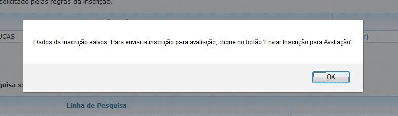 Salvando os dados A qualquer momento o candidato pode salvar a inscrição para alterar posteriormente. Para isso, basta clicar no botão "Salvar", conforme figura abaixo.