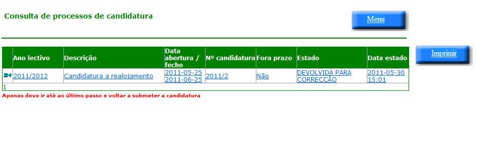 Consultar candidaturas Nesta opção é possível o aluno verificar todas as candidaturas que tenha submetido, ou que estejam a decorrer.