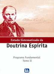 Programa Fundamental Tomo II Módulo X: Lei de liberdade Módulo XI: Lei de progresso Módulo XII: Lei de sociedade e Lei do trabalho Módulo XIII: Lei de destruição e Lei de conservação Módulo XIV: Lei