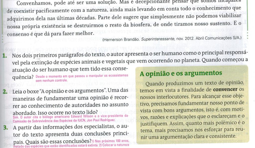 A atividade de leitura e interpretação é apresentada para contextualizar a argumentação, mas a transposição do gênero da forma que é feita (recortado da