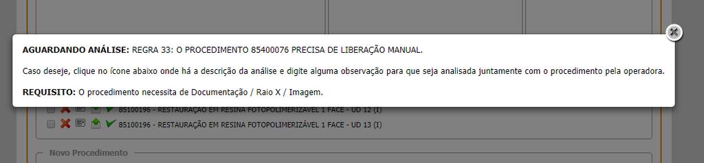 PARA INSERIR O RX INICIAL: No AUTORIZADOR PLANO DE TRATAMENTO Clique no envelope com a seta verde e insira a radiografia para início de tratamento.