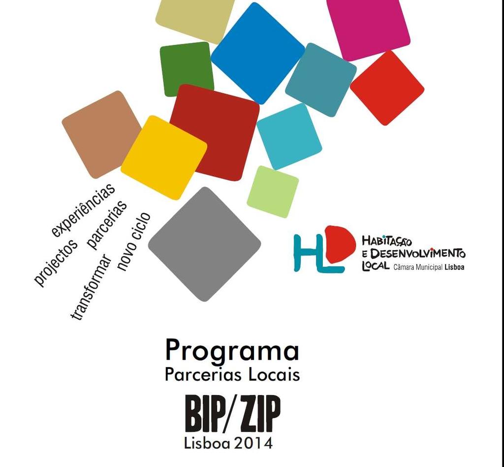 Programa BIP/ZIP 2013 FICHA DE CANDIDATURA Refª: 041 Sementes de mudança Grupo de Trabalho dos Bairros e Zonas de