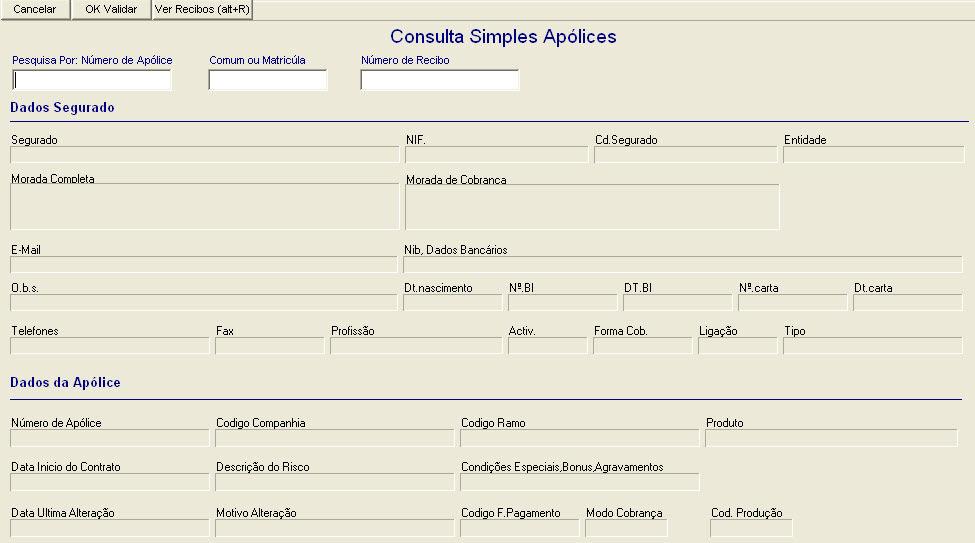 Consulta Simples Apólices permite: (P/F) Consultar Apólices, Matrículas, Recibos Prémio, Estorno, Indemnização e Provisórios.