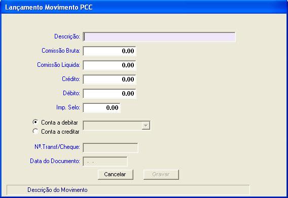 Lançamento de Movimentos PCC: Manutenção BD cheques permite: (P) Adicionar Alterar Apagar Pesquisar