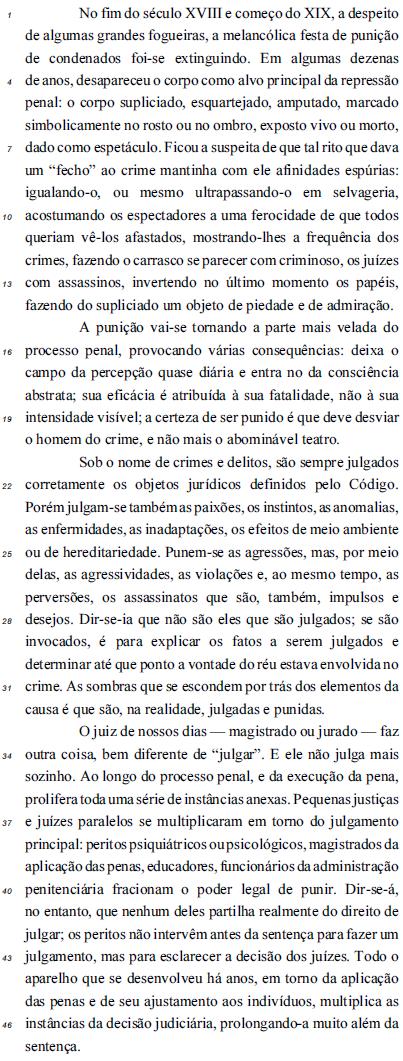 16. A correção gramatical e a coerência do texto seriam preservadas caso a forma verbal levou (l.23) fosse substituída por levaram. TEXTO III 17.