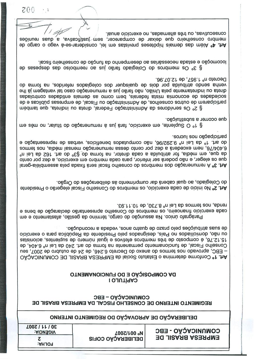 2 REGIMENTO INTERNO DE CONSELHO FISCAL DA COMUNICAÇÃO - EBC CAPÍTULO I DA COMPOSIÇÃO E DO FUNCIONAMENTO Art.