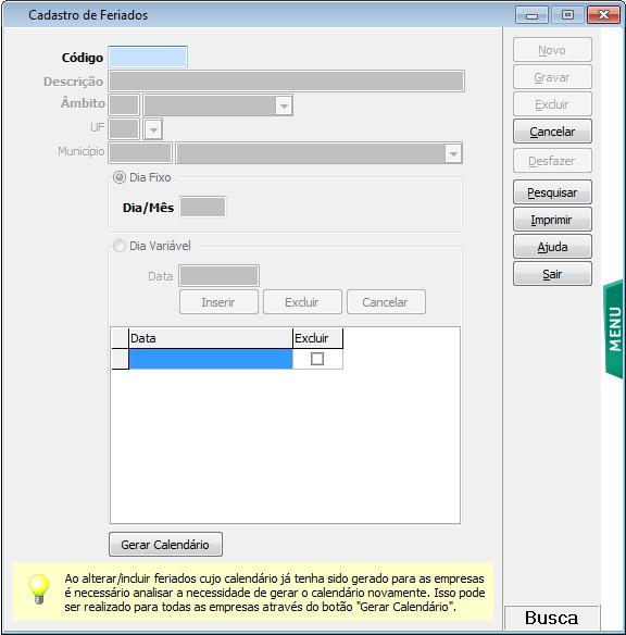 Liberação de Atualização Geração de Calendário Criada rotina para cadastro de feriados e reestruturada a forma de geração de calendário no sistema.