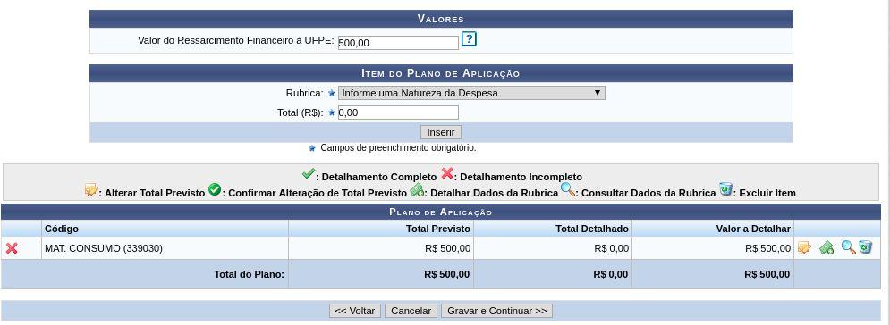 Valor Total (R$) do plano de aplicação. Se faz necessário detalhar todas as rubricas envolvidas no projeto.