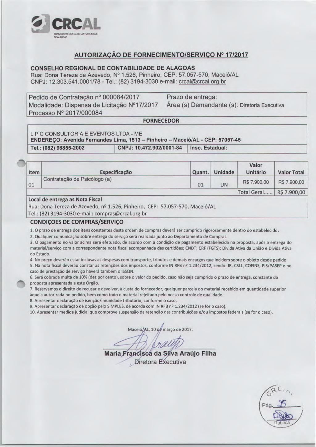 CRC. CONSUMO RF.GOW, DE CONTADII )ADF DAIAGOAS AUTORIZAÇÃO DE FORNECIMENTO/SERVIÇO N 17/2017 CONSELHO REGIONAL DE CONTABILIDADE DE ALAGOAS Rua: Dona Tereza de Azevedo, N 1.526, Pinheiro, CEP: 57.