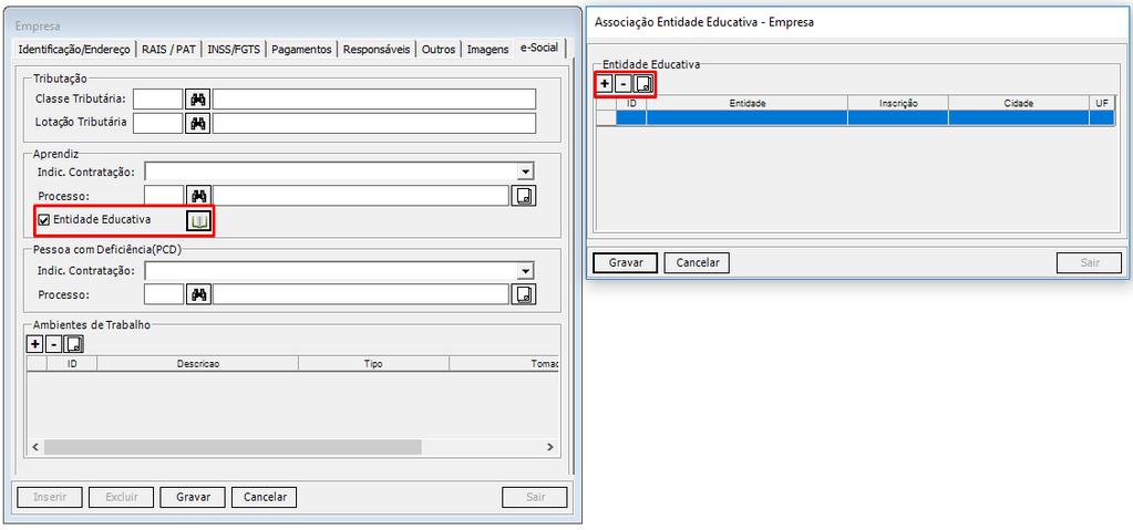 Cm fazer: a) Acesse a menu Cadastrs> Empresa> Outrs> Entidade Educativa: b) Clique em Inserir, para