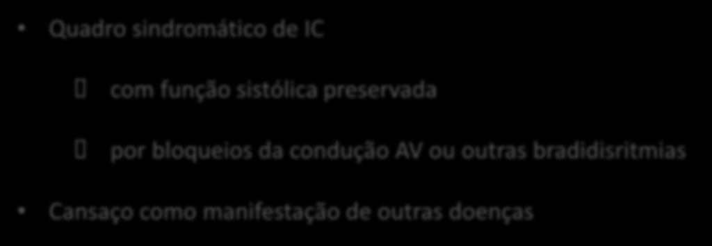 O meu doente tem um bloqueio cardíaco e um cansaço anormal.