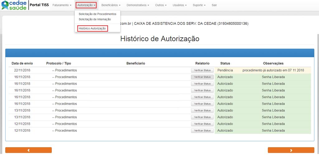 11. Histórico de autorização É possível ver o histórico de envio de autorizações ordenado por data de envio. Pode ser observado o status e verificar o relatório do status.