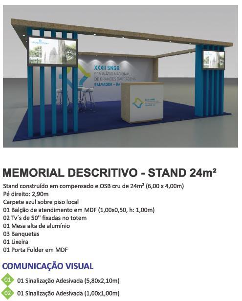 2. MONTAGEM E DESMONTAGEM Data Procedimento 18 e 19/05/2019 Montagem 20/05/2019 a partir das 8h Entrega dos STANDS 20 a 23/05/2019 Realização 23/05/2019 18h às 20h Retirada de Material 23/05/2019 20h