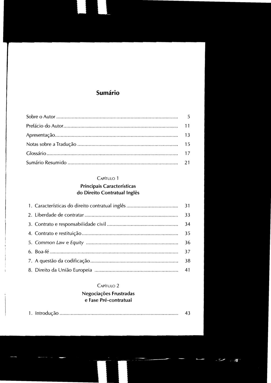 Sumário Sobre o Autor... Prefácio do Autor.............. Apresentação...... Notas sobre a Tradução... Glossário... Sumário Resumido.