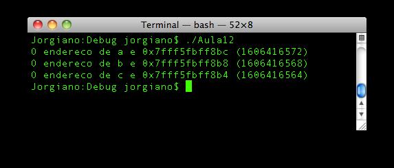 Endereço de memória int main(int argc, char **argv) { int a,b,c; a = 10; b = 20; c = (a+b)/2; printf("o endereço de a e %p (%d)\n",&a,&a); printf("o endereço de b e %p