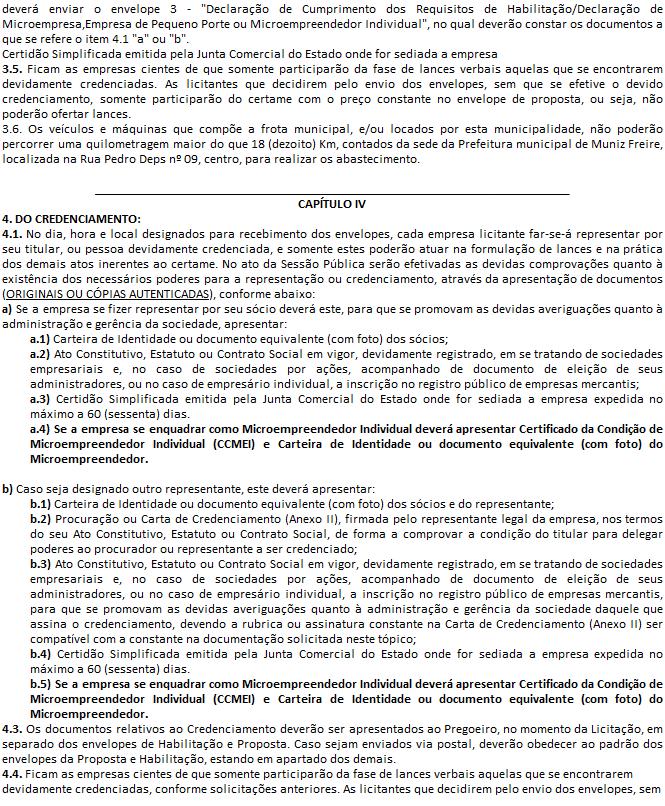 REQUISITOS DE HABILITAÇÃO (ANEXO III), a qual deverá ser apresentada após o credenciamento. 3.4.