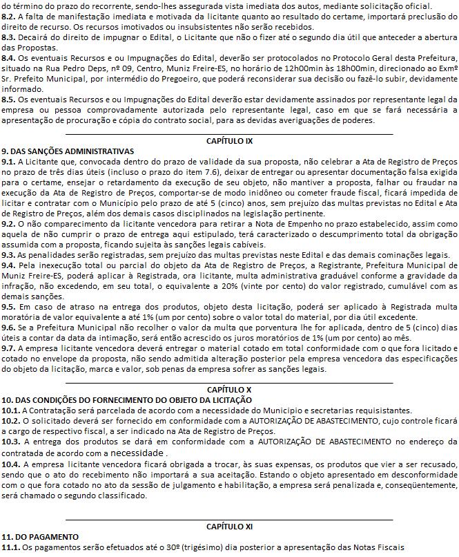 a intenção de recorrer, quando lhe será concedido o prazo de 03 (três) dias para a apresentação das razões do recurso, ficando as demais licitantes, desde logo, intimadas a apresentar contra-razões