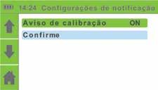 5.12.5 Configurações de notificação Aperte o botão ENTER para ligar ou desligar o lembrete de calibração.