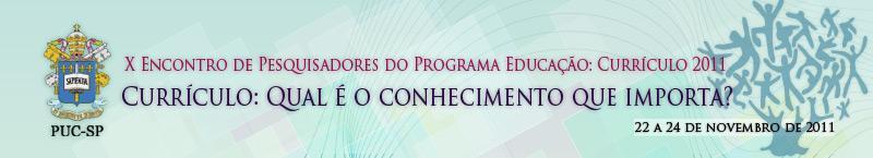 ACEITABILIDADE E GRAU DE APROVAÇÃO DO PROGRAMA UNIVERSIDADE PARA TODOS (PROUNI), SEGUNDO PERCEPÇÕES DOS SEUS BENEFICIÁRIOS 09/2011 Currículo, Conhecimento e Cultura Pontifícia Universidade Católica