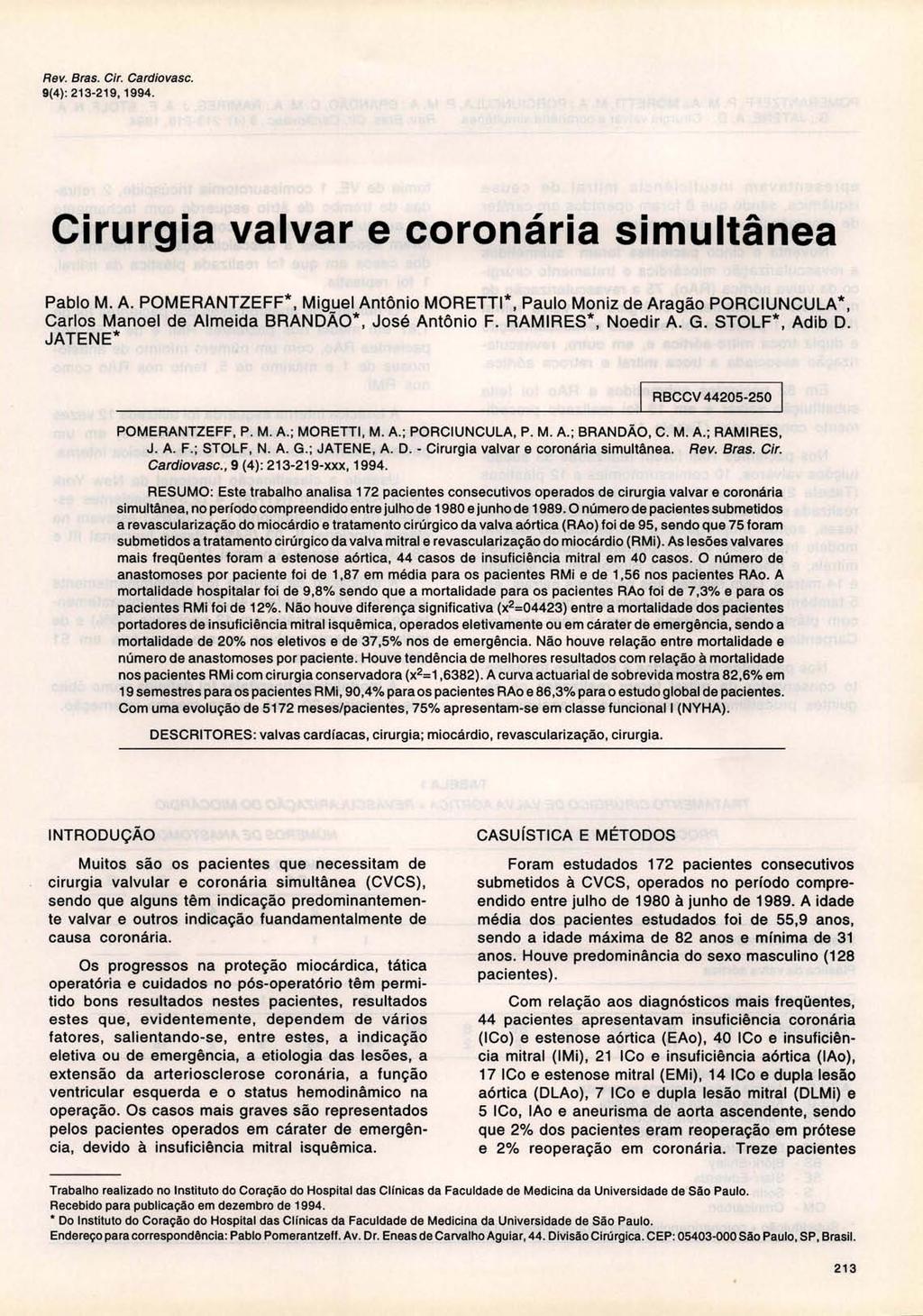 Rev. Bras. Ciro Cardiovasc. 9(4): 23-29, 994. Cirurgia valvar e coronária simultânea Pablo M. A. PMERANTZEFF*, Mig.