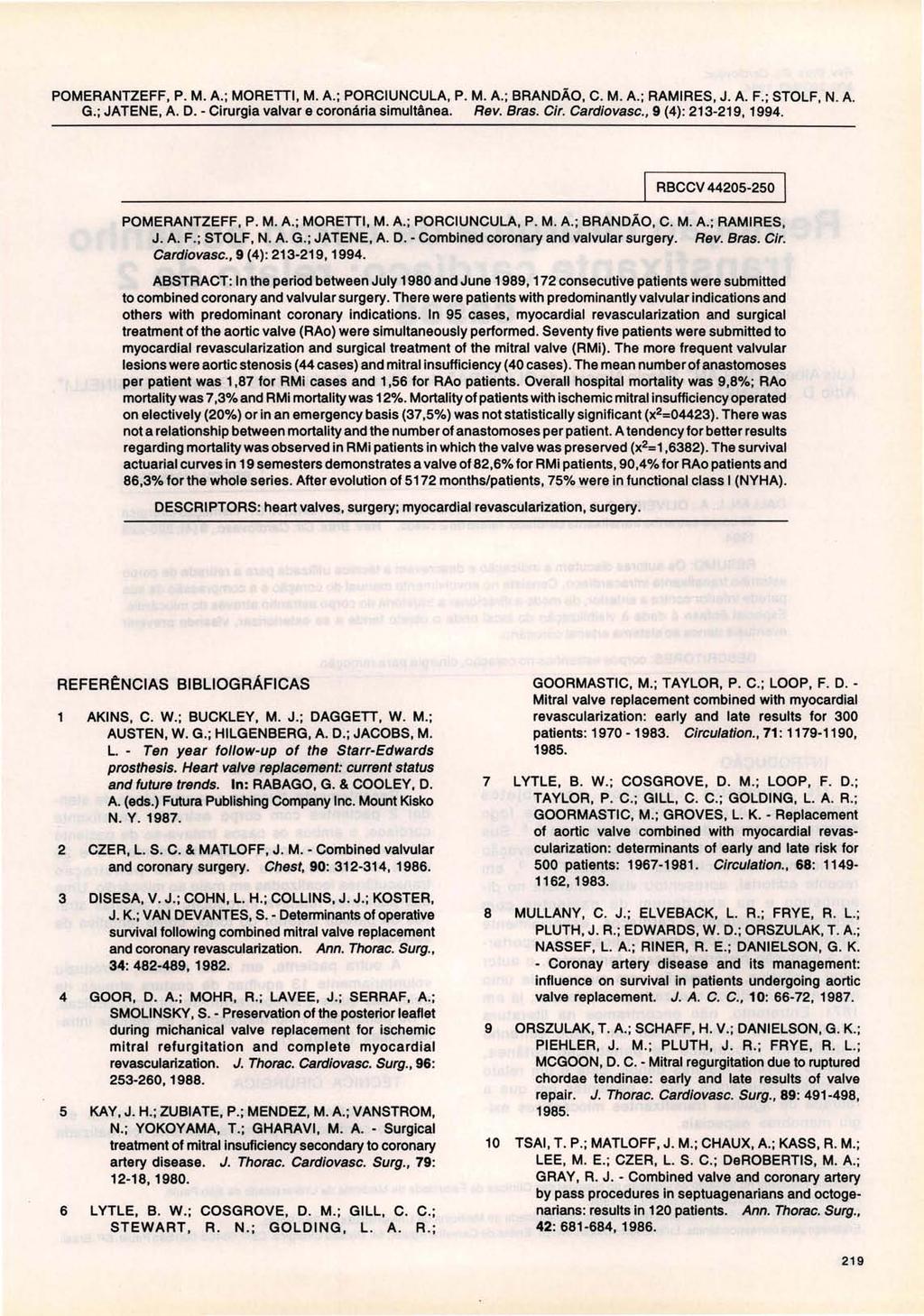 PMERANTZEFF, P. M. A.; MRETTI, M. A.; PRCIUNCULA, P. M. A.; BRANDÃ, C. M. A.; RAMIRES, J. A. F. ; STLF, N. A. RBCCV 44205-250 PMERANTZEFF, P. M. A.; MRETTI, M. A.; PRCIUNCULA, P. M. A.; BRANDÃ, C. M. A.; RAMIRES, J. A. F.; STLF, N. A. G.