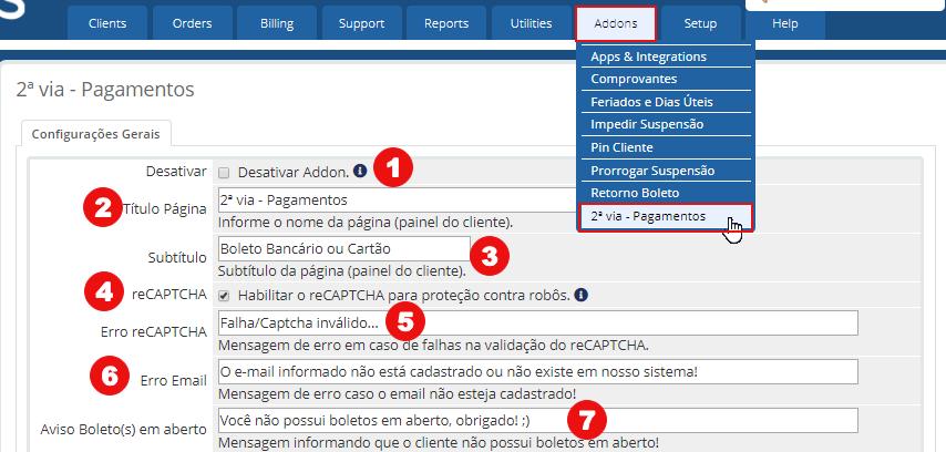 Funcionalidades Para acessar o Addon clique no Menu Addons >> 2ª Via Pagamentos. 1) Desativar o Addon temporariamente (você poderá personalizar a mensagem Estamos em manutenção!