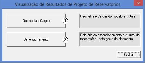 Relatórios de Dimensionamento Podem ser acessados dois relatórios: um de "Geometrias e Cargas" e outro de "Dimensionamento". Para acessá-los, dentro do Gerenciador de Reservatórios", clique no botão.