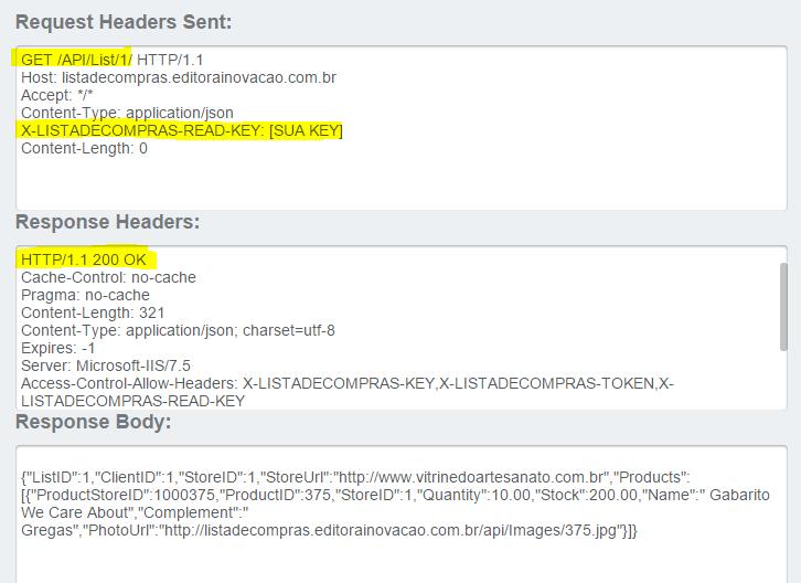 Caso a lista exista, será retornado um cabeçalho HTTP 200 (OK) e o corpo da resposta é a lista, com os