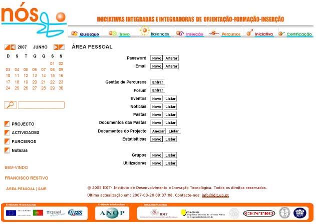 O software desenvolvido contém algumas adições relativamente à plataforma AVEC, nomeadamente em termos de - gestão de utilizadores (administradores, técnicos, orientadores, beneficiários), -