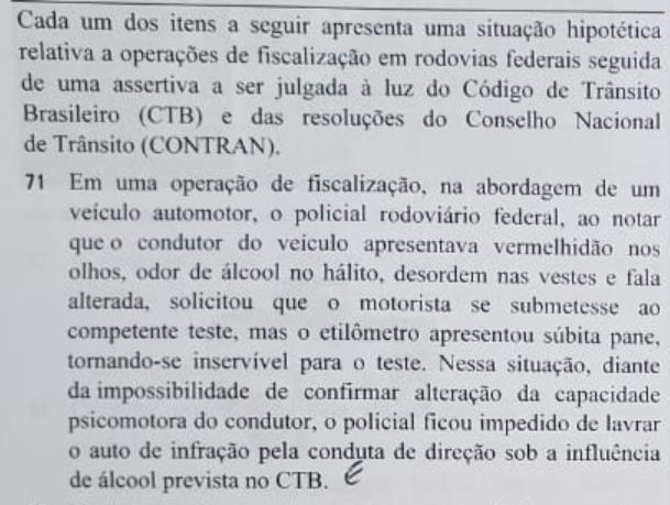 Gabarito: Certo Aqui a gente responde tanto pelo CTB quanto pela Resolução CONTRAN nº 432/13: Art. 165.